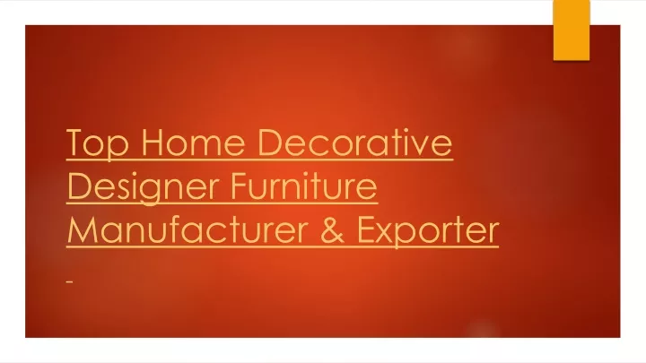 top home decorative designer furniture manufacturer exporter