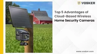 Top 5 Advantages of Cloud-Based Wireless Home Security Cameras