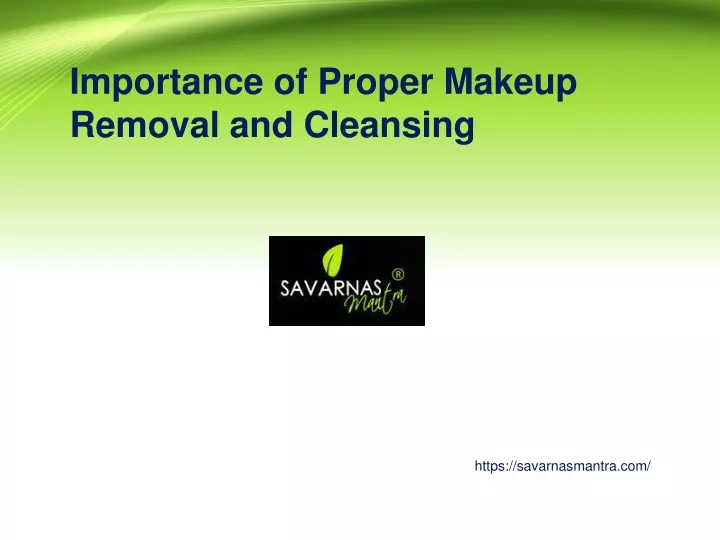 importance of proper makeup removal and cleansing
