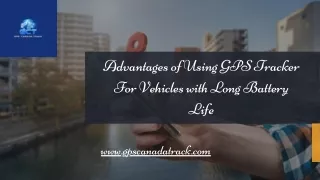 Advantages of Using GPS Tracker For Vehicles with Long Battery Life