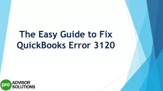 the easy guide to fix quickbooks error 3120