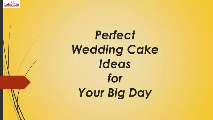 perfect wedding cake ideas for your big day