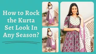 How to Rock the Kurta Set Look In Any Season?