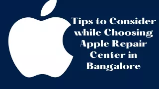 Professional Tips to Choose the Right Apple Service Center in Bangalore