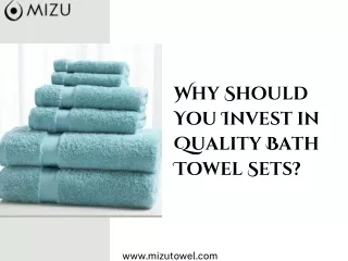 Why Should You Invest in Quality Bath Towel Sets