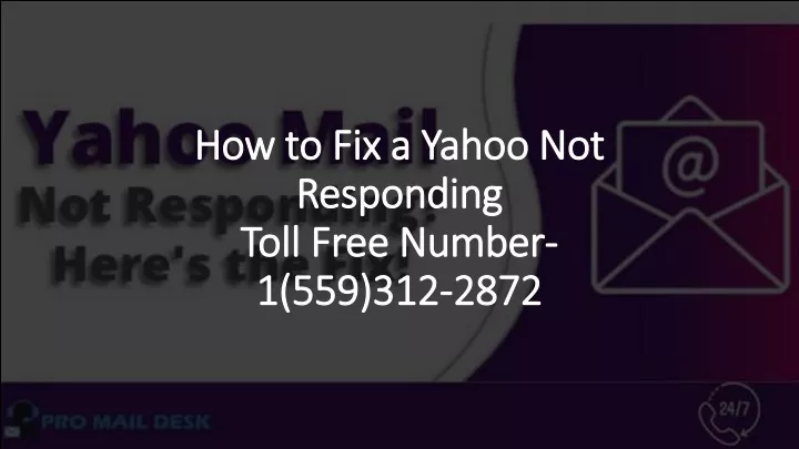 how to fix a yahoo not responding toll free number 1 559 312 2872