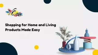 Shopping for Home and Living Products Made Easy