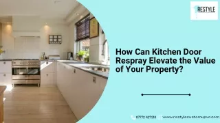 How Can Kitchen Door Respray Elevate the Value of Your Property