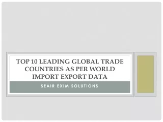 Top 10 Leading Global Trade Countries as Per World Import Export Data