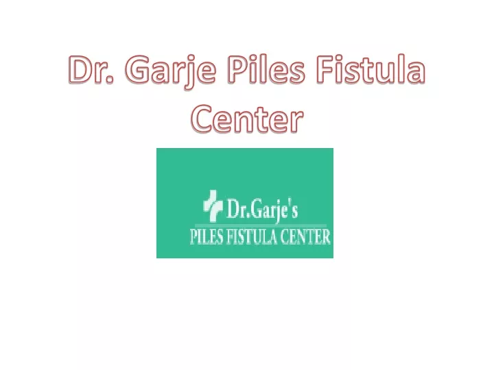 dr garje piles fistula center