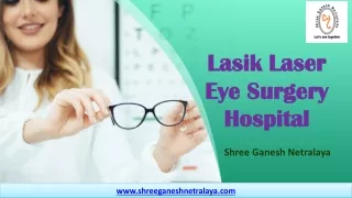 Lasik Laser Eye Surgery Hospital - Shree Ganesh Netralaya