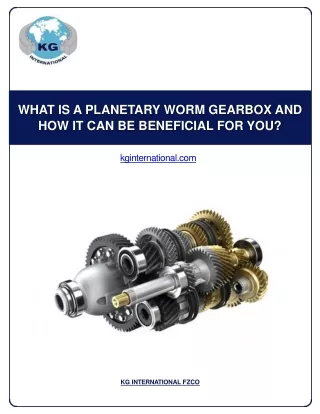 What Is A Planetary Worm Gearbox and How It Can Be Beneficial for You?