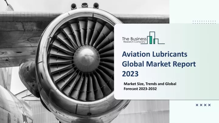 aviation lubricants global market report 2023