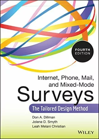 PDF/BOOK Internet, Phone, Mail, and Mixed-Mode Surveys: The Tailored Design Meth