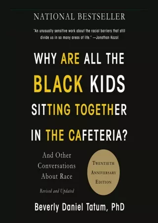 DOWNLOAD/PDF  Why Are All the Black Kids Sitting Together in the Cafeteria?: And