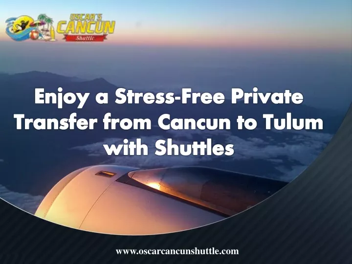 enjoy a stress free private transfer from cancun
