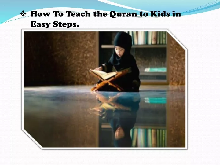 how to teach the quran to kids in easy steps