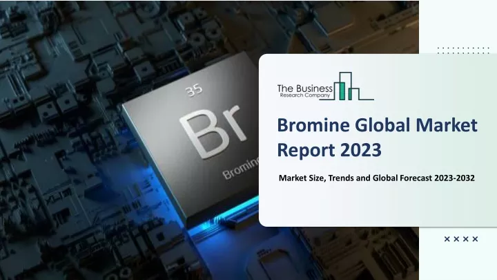 bromine global market report 2023