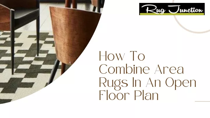 how to combine area rugs in an open floor plan