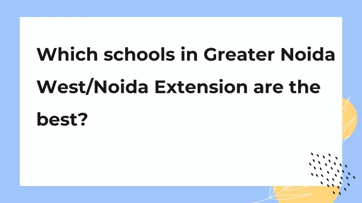 which schools in greater noida west noida extension are the best
