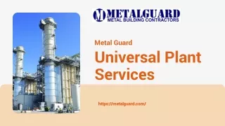 Universal Plant Services - Metal Guard
