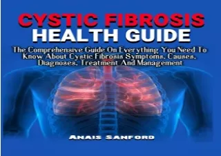 [EPUB] eBook CYSTIC FIBROSIS HEALTH GUIDE: The Comprehensive Guide On Everything