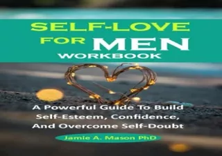 (Get) [Epub] Self-Love For Men Workbook: A Powerful Guide To Build Self-Esteem,