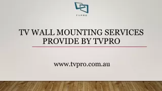 Tv wall mounting Services provide by TVPRO
