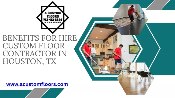 benefits for hire custom floor contractor