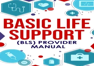 [Get] Mobi Basic Life Support (BLS) Provider Manual: Complete Step-By-Step Guide