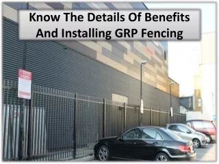 The perfect duration to install GRP Fencing