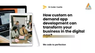 How custom on demand app development can transform your business in the digital age