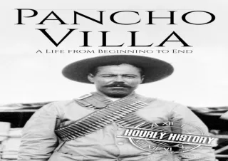 [KINDLE] Books Pancho Villa: A Life from Beginning to End (History of Mexico)