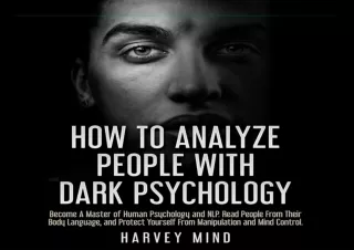 ePDF] eBooks How to Analyze People with Dark Psychology: Become a Master of Huma