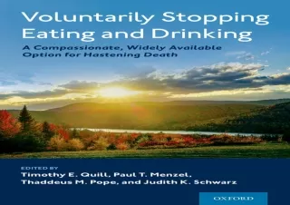 (Get) [Epub] Voluntarily Stopping Eating and Drinking: A Compassionate, Widely-A
