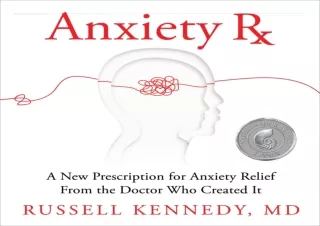 [R.e.a.d] [Epub] Anxiety Rx: A New Prescription for Anxiety Relief from the Doct