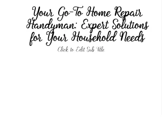 Your Go-To Home Repair Handyman: Expert Solutions for Your Household Needs