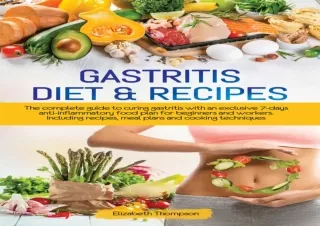 ePDF] eBooks Gastritis Diet & Recipes: The complete guide to curing gastritis wi