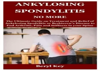 [EPUB] eBook ANKYLOSING SPONDYLITIS NO MORE: The Ultimate Guide on Treatment and
