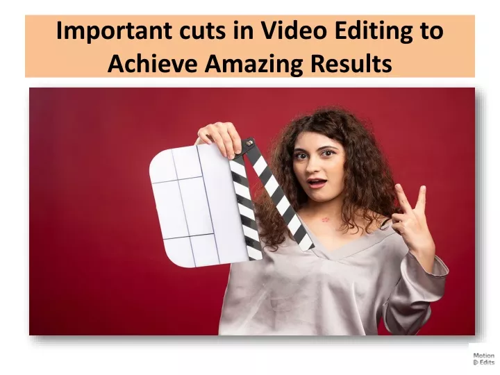 important cuts in video editing to achieve amazing results