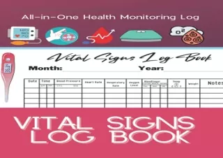 [EPUB] eBook Vital Signs Log Book All-in-One Health Monitoring Log: A perfect co