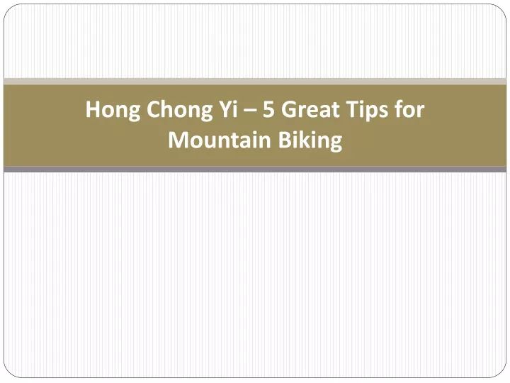 hong chong yi 5 great tips for mountain biking