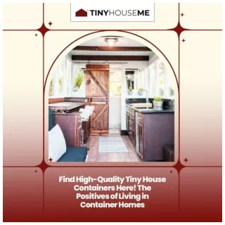 Find High-Quality Tiny House Containers Here!