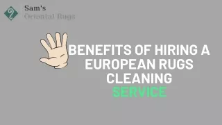 5 Benefits Of Hiring A European Rugs Cleaning Service
