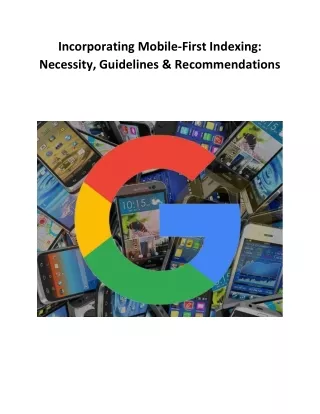 Incorporating Mobile-First Indexing, Necessity, Guidelines & Recommendations