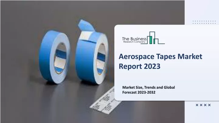 aerospace tapes market report 2023