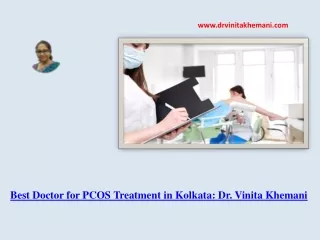Best Gynecologist for PCOS Treatment in Kolkata: Dr. Vinita Khemani