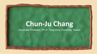 Chun-Ju Chang - A Skillful and Brilliant Individual