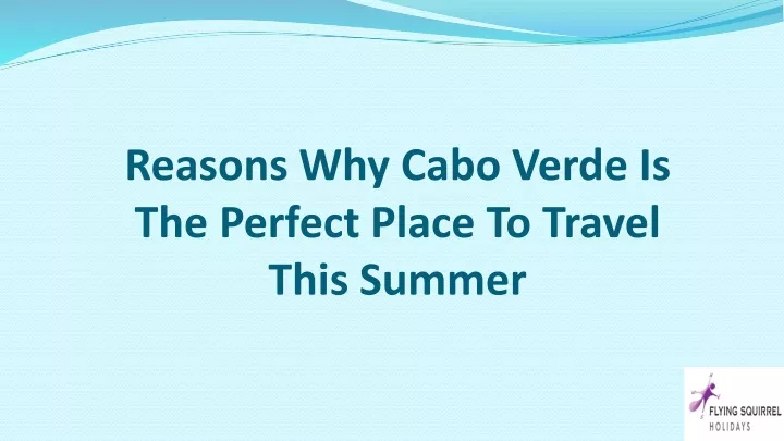 reasons why cabo verde is the perfect place to travel this summer