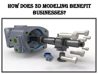 How Does 3D Modeling Benefit Businesses